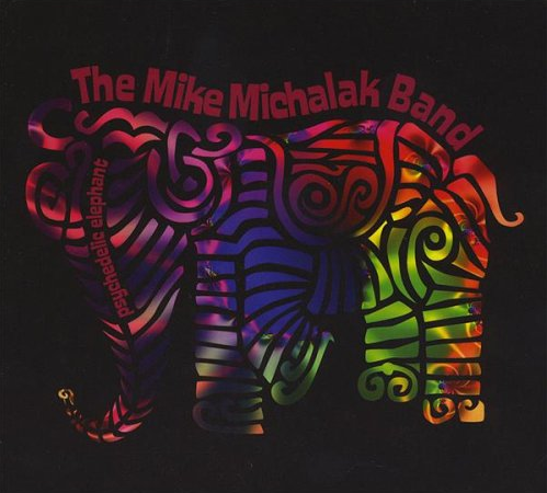 The Mike Michalak Band Psychedelic Elephant album cover