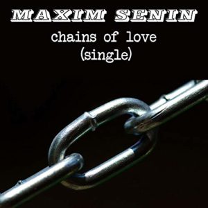 Maxim Senin Chains of Love single