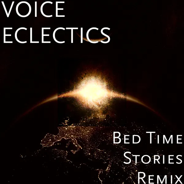 Voice Eclectics Bedtime Stories Remix