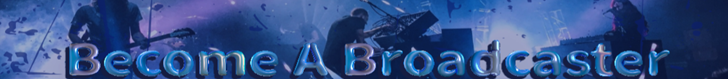 Become A Broadcaster 728x90