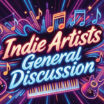 indie artists general discussion